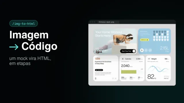 Skill Img to HTML: um mock de interface vira HTML em etapas